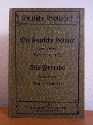 Gnther, Robert und Dr. Bruno Schubert:  Deutsche Bibliothek Band 14: Erste Abteilung: Die deutsche Heimat. Zweite Abteilung: Die Fremde 