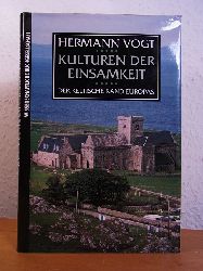 Vogt, Hermann:  Kulturen der Einsamkeit. Der keltische Rand Europas 
