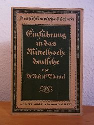 Blmel, Dr. Rudolf und Dr. G. Wenz:  Einfhrung in das Mittelhochdeutsche (Deutschkundliche Bcherei) 