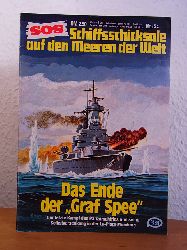 Ohne Autorschaft:  SOS - Schiffsschicksale auf den Meeren der Welt. Nr 154: Das Ende der Graf Spee. Der letzte Kampf des Panzerschiffes und seine Selbstversenkung in der La-Plata-Mndung 