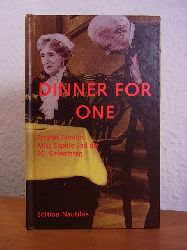 Wylie, Lauri:  Dinner for one. Freddie Frinton, Miss Sophie und der 90. Geburtstag 