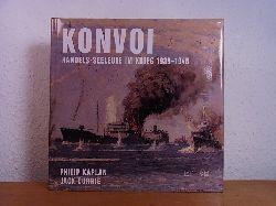 Kaplan, Philip und Jack Currie:  Konvoi. Handels-Seeleute im Krieg 1939 - 1945 