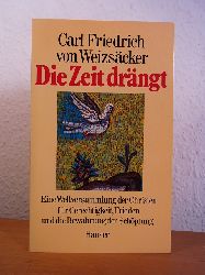 Weizscker, Carl Friedrich von:  Die Zeit drngt. Eine Weltversammlung der Christen fr Gerechtigkeit, Frieden und die Bewahrung der Schpfung 