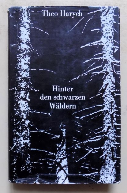 Harych, Theo  Hinter den schwarzen Wäldern - Geschichte einer Kindheit. Nachbemerkungen: Hans Burkhard Schnaß. 