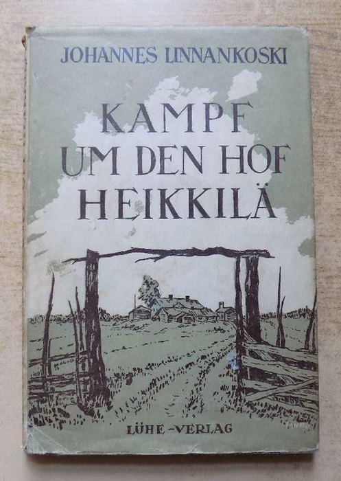 Linnankoski, Johannes  Der Kampf um den Hof Heikkilä. 