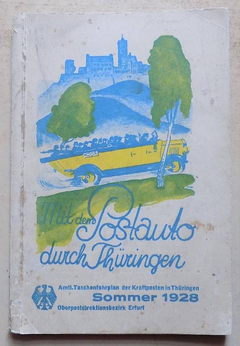   Mit dem Postauto durch Thüringen - Amtlicher Taschenfahrplan der Kraftposten in Thüringen, Sommer 1928. 