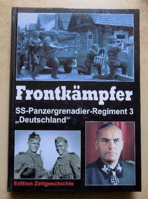 Regimentskameradschaft Deutschland, (Hrg.)  Frontkämpfer - SS-Panzergrenadier Regiment 3 "Deutschland". 