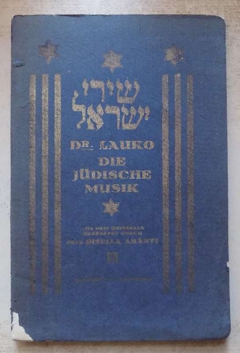 Lauko, Dr.  Die jüdische Musik. - vom Originale übersetzt durch Frau Gisella Aranyi. 