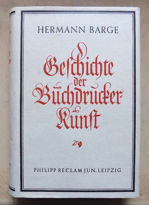 Barge, Hermann  Geschichte der Buchdruckerkunst - Von ihren Anfängen bis zur Gegenwart. 