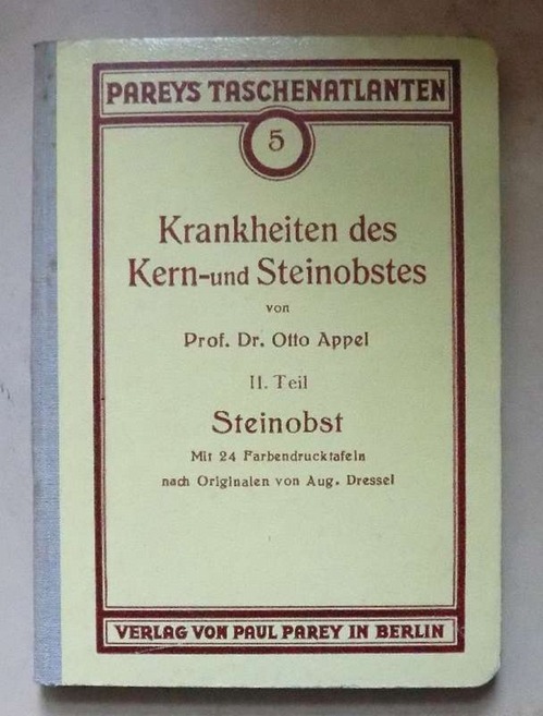 Appel, Otto  Taschenatlas der Krankheiten des Kern- und Steinobstes - 2. Teil: Steinobst. 