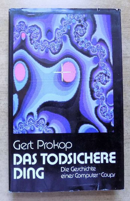 Prokop, Gert  Das todsichere Ding - Die Geschichte eines Computer-Coups. Roman. 