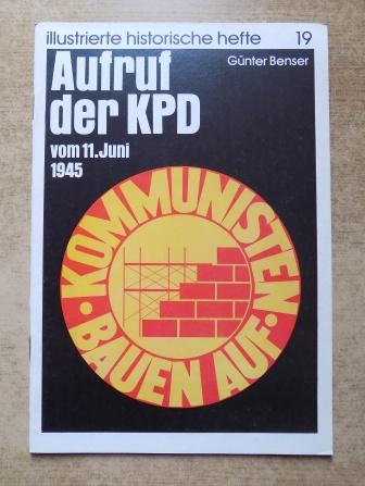 Benser, Günter  Aufruf der KPD - Vom 11. Juni 1945. 