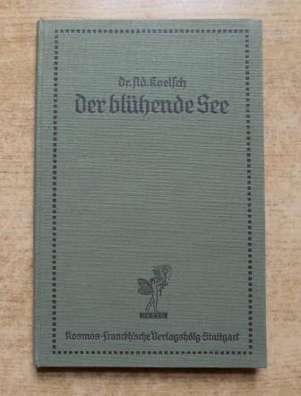 Koelsch, Dr. Adolf  Der blühende See. 