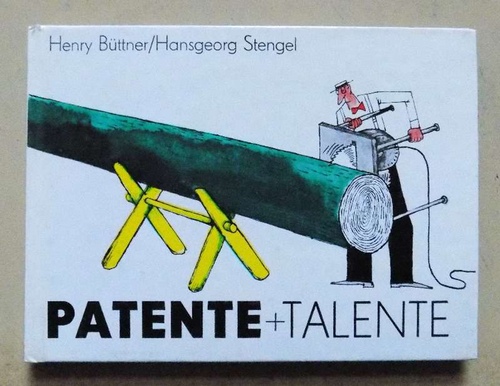 Büttner, Henry und Hansgeorg Stengel  Patente + Talente. 