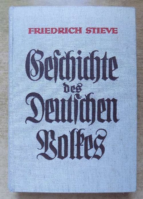 Stieve, Friedrich  Geschichte des Deutschen Volkes. 