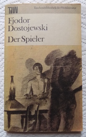 Dostojewski, Fjodor  Der Spieler. 