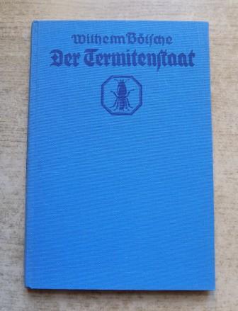 Bölsche, Wilhelm  Der Termitenstaat - Schilderung eines geheimnisvollen Volkes. 