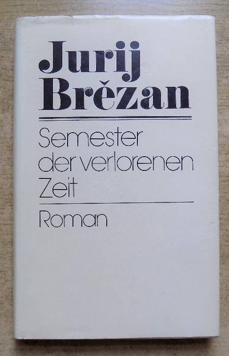 Brezan, Jurij  Semester der verlorenen Zeit - Roman. 