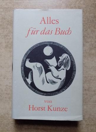 Kunze, Horst  Alles für das Buch. 
