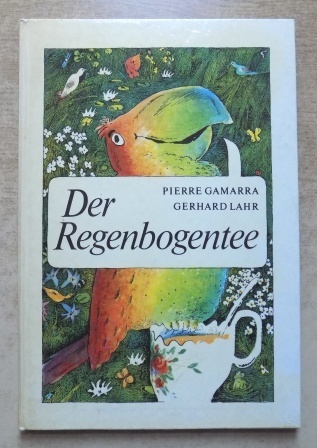 Gamarra, Pierre  Der Regenbogentee - Ein Märchen. 