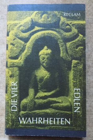 Mylius, Klaus (Hrg.)  Die vier edlen Wahrheiten - Texte des ursprünglichen Buddhismus. 
