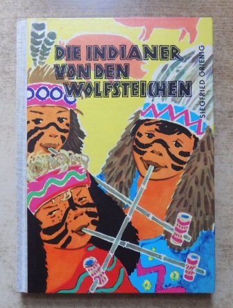 Grienig, Siegfried  Die Indianer von den Wolfsteichen. 