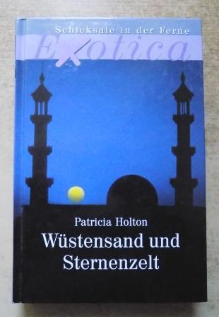Holton, Patricia  Wüstensand und Sternenzelt - Exotica. 