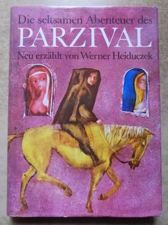 Eschenbach, Wolfram von  Die seltsamen Abenteuer des Parzival - Neu erzählt von Werner Heiduczek. 