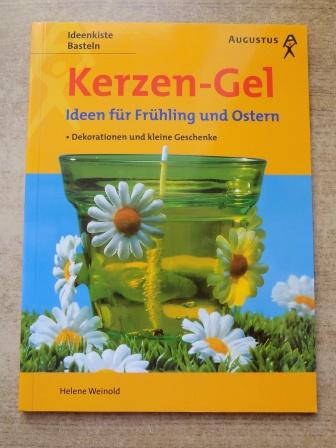 Weinold, Helene  Kerzen-Gel - Ideen für Frühling und Ostern. Dekoration und kleine Geschenke. 