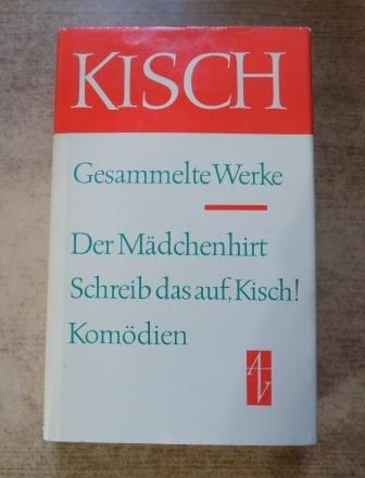 Kisch, Egon Erwin  Der Mädchenhirt - Schreib das auf, Kisch! - Komödien. 