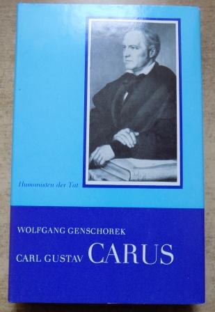 Genschorek, Wolfgang  Carl Gustav Carus - Arzt, Künstler, Naturforscher. 