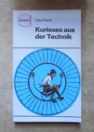 Petrik, Otto  Kurioses aus der Technik. 
