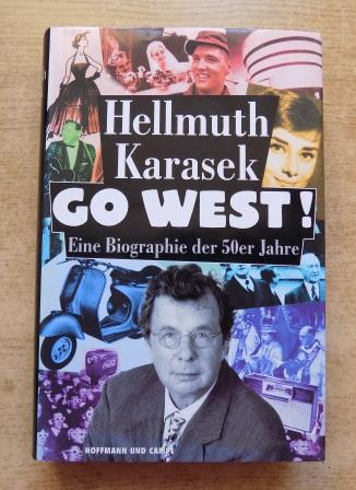 Karasek, Hellmuth  Go West! - Eine Biographie der fünfziger Jahre. 