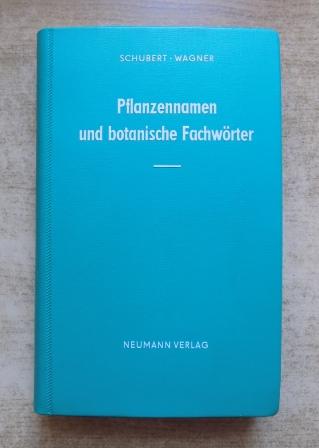 Schubert, Rudolf und Günther Wagner  Pflanzennamen und botanische Fachwörter - Botanisches Lexikon. 