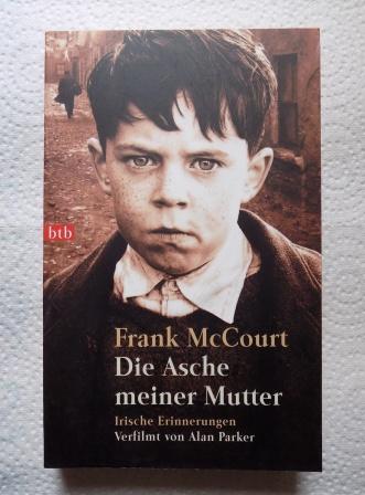 McCourt, Frank  Die Asche meiner Mutter - Irische Erinnerungen. 