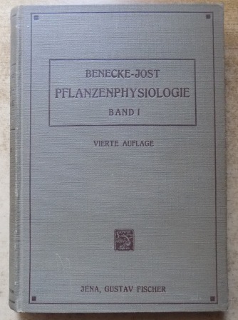 Benecke, Dr. W. und Dr. L. Jost  Pflanzenphysiologie - Stoffwechsel. 