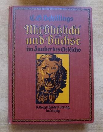 Schillings, C. G.  Mit Blitzlicht und Büchse - Im Zauber des Elelescho. 