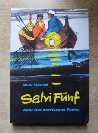 Meinck, Willi  Salvi Fünf - oder Der zerissene Faden. 