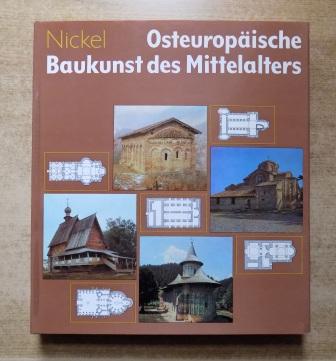 Nickel, Heinrich L.  Osteuropäische Baukunst des  Mittelalters. 