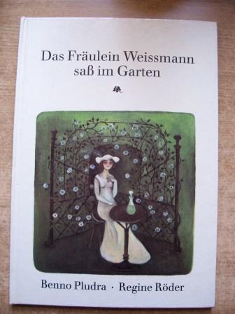 Pludra, Benno  Das Fräulein Weissmann saß im Garten. 