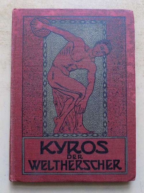 Wilhelm, Dr. Wolfgang  Kyros, der Weltherrscher - Nach Xenophon und Herodot frei für die Jugend bearbeitet. 