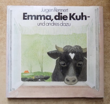 Rennert, Jürgen  Emma, die Kuh und andres dazu - Erklärungen und Geschichten in 64 Gedichten. 