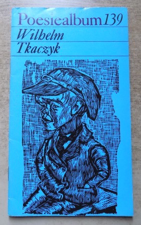 Tkaczyk, Wilhelm  Poesiealbum 139. 