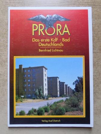 Lichtnau, Bernfried  Prora - Das erste KdF-Bad Deutschlands. 