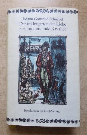 Schnabel, Johann Gottfried  Der im Irrgarten der Liebe herumtaumelde Kavalier. 