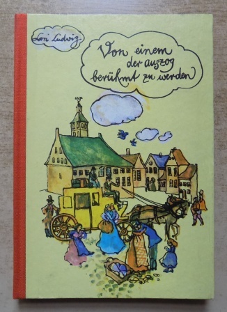 Ludwig, Lori  Von einem der auszog berühmt zu werden - Erzählung um den dänischen Dichter Hans Christian Andersen. 