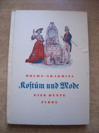 Bruhn, Wolfgang  Kostüm und Mode - Eine bunte Fibel. 
