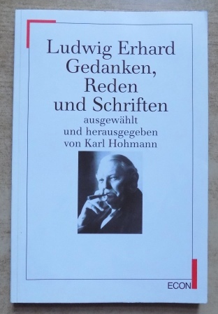 Hohmann, Karl  Ludwig Erhard - Erbe und Auftrag - Aussagen und Zeugnisse. 