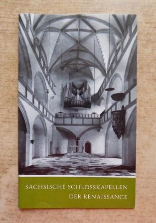 Krause, Hans-Joachim  Sächsische Schlosskapellen der Renaissance. 