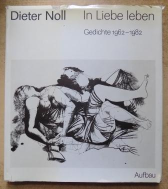 Noll, Dieter  In Liebe leben - Gedichte 1962 - 1982. 